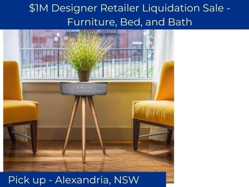 $1M Designer Retailer Liquidation Sale - Furniture, Bed, & Bath | Pick Up Alexandria NSW