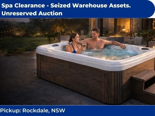 Spa Clearance - Seized Warehouse Assets | Unreserved Auction | Pickup Rockdale NSW