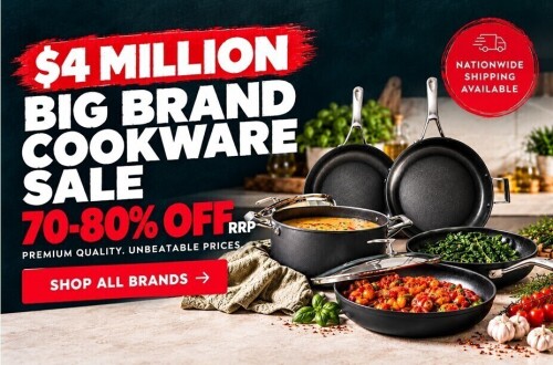 $4 MILLION BIG BRAND COOKWARE SALE 70-80% OFF RRP - NATIONWIDE SHIPPING AVAILABLE